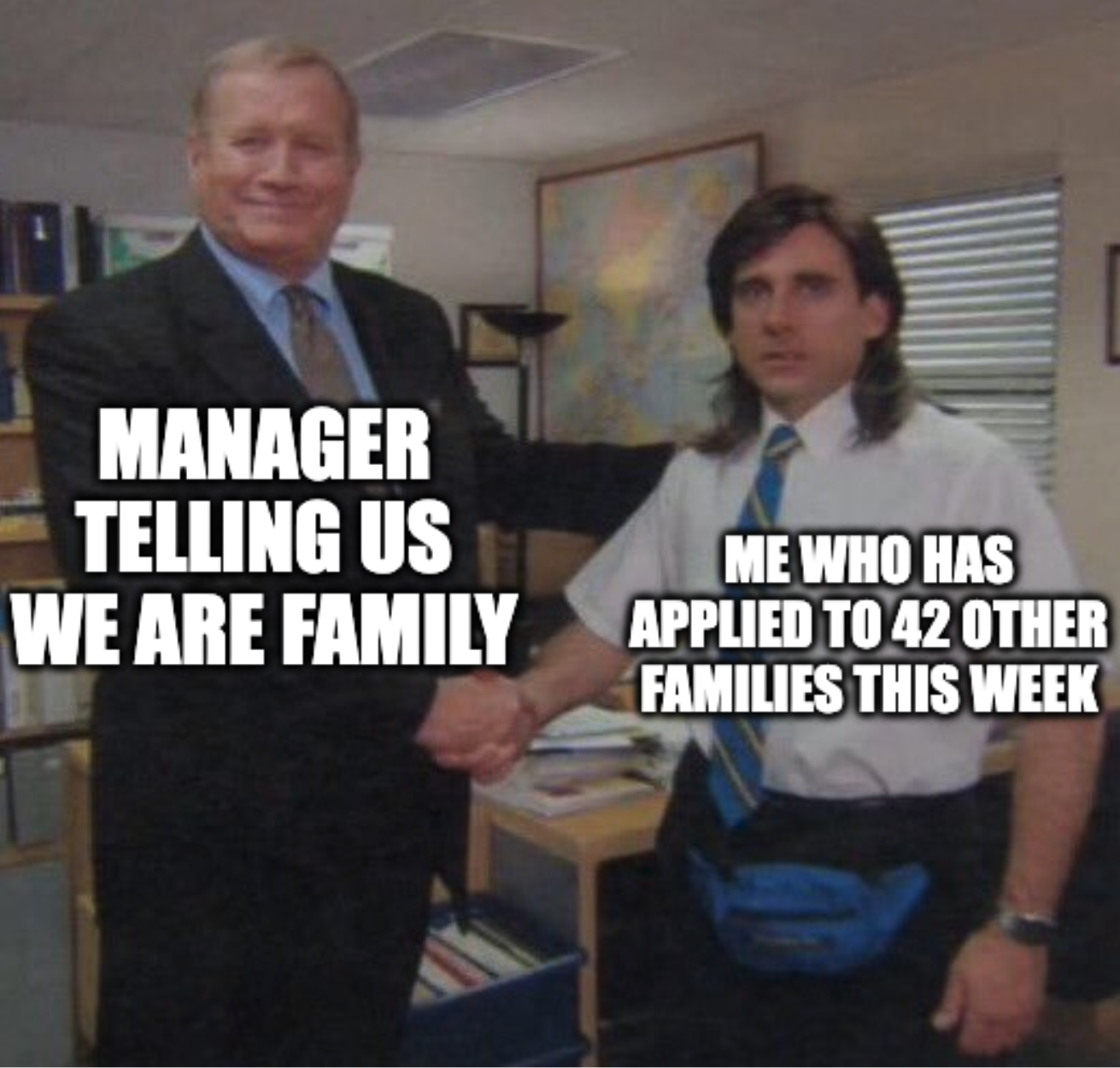 Office worker applying to 42 jobs, while manager says we are like family